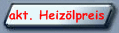 Aktuelle Heiz�lpreise